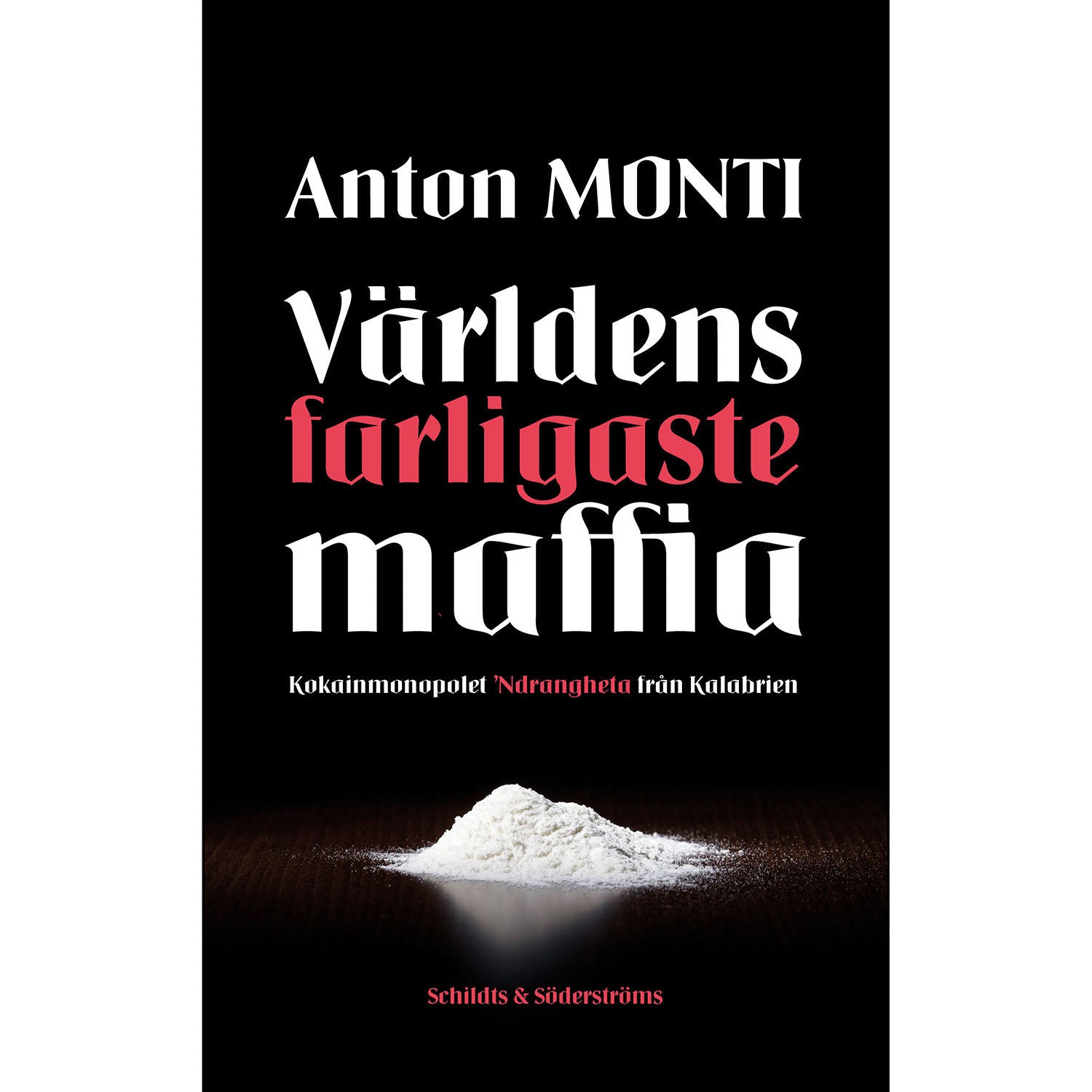 FÖRLAGSSYSTEM Världens farligaste maffia